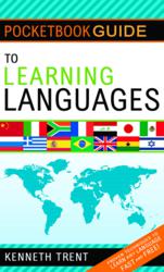 Kenneth Trent's new book, The Pocketbook Guide to Learning Languages